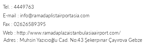 Ramada Plaza İstanbul Asia Airport telefon numaraları, faks, e-mail, posta adresi ve iletişim bilgileri
